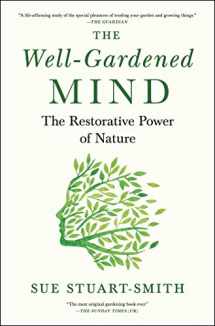 9781476794464-1476794464-The Well-Gardened Mind: The Restorative Power of Nature