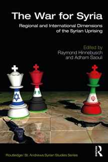 9780367193706-0367193701-The War for Syria: Regional and International Dimensions of the Syrian Uprising (Routledge/ St. Andrews Syrian Studies Series)