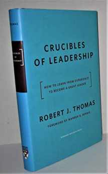 9781591391371-1591391377-Crucibles of Leadership: How to Learn from Experience to Become a Great Leader