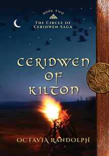 9781942044185-1942044186-Ceridwen of Kilton: Book Two of The Circle of Ceridwen Saga