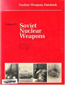 9780887300493-0887300499-Nuclear Weapons Databook: Volume IV - Soviet Nuclear Weapons