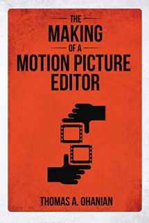 9781925819564-1925819566-The Making of a Motion Picture Editor