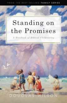 9781885767257-1885767250-Standing on the Promises: A Handbook of Biblical Childrearing
