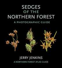 9781501727085-1501727087-Sedges of the Northern Forest: A Photographic Guide (The Northern Forest Atlas Guides)