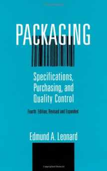 9780824797553-0824797558-Packaging: Specifications: Purchasing, and Quality Control, Fourth Edition, (Packaging and Converting Technology)
