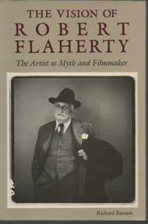 9780253204608-0253204607-The Vision of Robert Flaherty: The Artist As Myth and Filmmaker