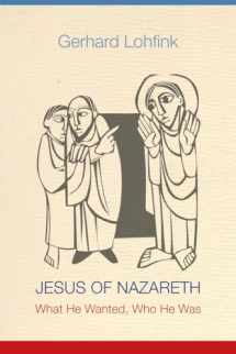9780814683088-0814683088-Jesus of Nazareth: What He Wanted, Who He Was