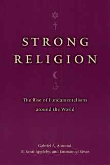 9780226014982-0226014983-Strong Religion: The Rise of Fundamentalisms around the World (The Fundamentalism Project)