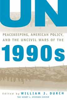 9780312160753-0312160755-UN Peacekeeping, American Policy and the Uncivil Wars of the 1990s (A Stimson Center Book)