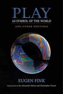 9780253021052-0253021057-Play as Symbol of the World: And Other Writings (Studies in Continental Thought)