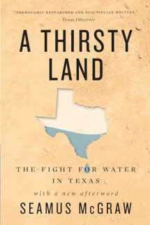 9781477322444-1477322442-A Thirsty Land: The Fight for Water in Texas (Natural Resources Management and Conservation, 9)