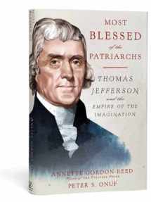 9780871404428-0871404427-"Most Blessed of the Patriarchs": Thomas Jefferson and the Empire of the Imagination