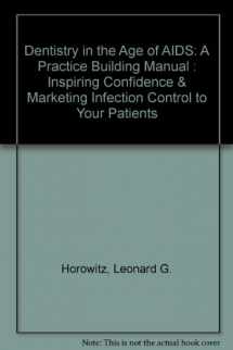 9780923550028-092355002X-Dentistry in the Age of AIDS: A Practice Building Manual : Inspiring Confidence & Marketing Infection Control to Your Patients