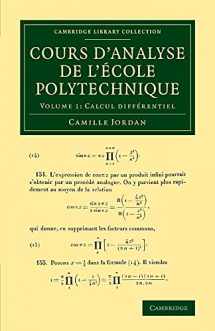 9781108064699-1108064698-Cours d'analyse de l'ecole polytechnique: Volume 1, Calcul différentiel (Cambridge Library Collection - Mathematics) (French Edition)