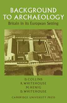 9780521098083-0521098084-Background to Archaeology: Britain in its European Setting