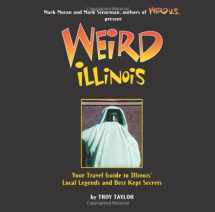 9781402788253-1402788258-Weird Illinois: Your Travel Guide to Illinois' Local Legends and Best Kept Secrets