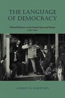 9780813923444-0813923441-The Language of Democracy: Political Rhetoric in the United States and Britain, 1790–1900