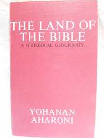 9780860120001-0860120007-The Land of the Bible: A Historical Geography. Translated from the Hebrew by A. F. Rainey