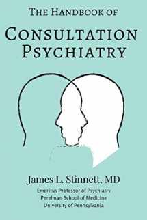 9781980351580-1980351589-The Handbook of Consultation Psychiatry: A Roadmap to Psychiatry in the General Hospital