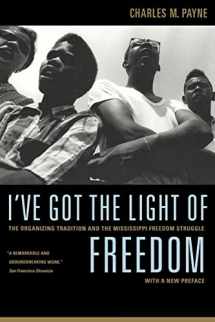 9780520251762-0520251768-I've Got the Light of Freedom: The Organizing Tradition and the Mississippi Freedom Struggle, With a New Preface