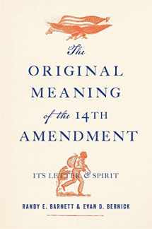 9780674257764-0674257766-The Original Meaning of the Fourteenth Amendment: Its Letter and Spirit