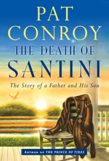 9780385530903-0385530900-The Death of Santini: The Story of a Father and His Son