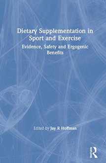 9781138610835-1138610836-Dietary Supplementation in Sport and Exercise: Evidence, Safety and Ergogenic Benefits