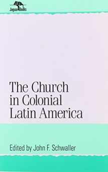 9780842027045-0842027041-The Church in Colonial Latin America (Jaguar Books on Latin America)