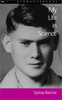 9780954027803-0954027809-My Life in Science: Sydney Brenner, A Life in Science (Lives in Science)