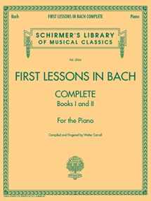 9781423421924-1423421922-First Lessons in Bach, Complete: Schirmer Library of Classics Volume 2066 For the Piano (Schirmer's Library of Musical Classics, 2066)