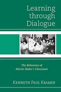 9781475804393-1475804393-Learning Through Dialogue: The Relevance of Martin Buber's Classroom