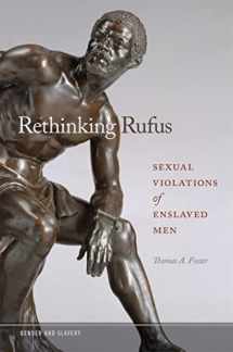 9780820355214-0820355216-Rethinking Rufus: Sexual Violations of Enslaved Men (Gender and Slavery Ser.)