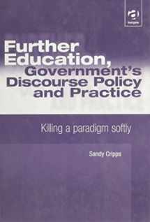 9780754619000-0754619001-Further Education, Government's Discourse Policy and Practice: Killing a Paradigm Softly