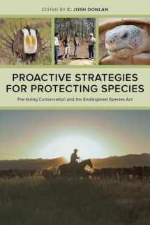 9780520276888-0520276884-Proactive Strategies for Protecting Species: Pre-Listing Conservation and the Endangered Species Act