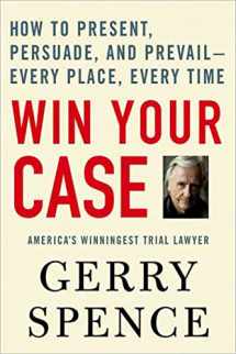 9780312360672-0312360673-Win Your Case: How to Present, Persuade, and Prevail--Every Place, Every Time