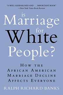 9780452297531-0452297532-Is Marriage for White People?: How the African American Marriage Decline Affects Everyone