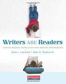 9780325056630-0325056633-Writers ARE Readers: Flipping Reading Instruction into Writing Opportunities