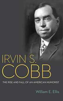 9780813173986-0813173981-Irvin S. Cobb: The Rise and Fall of an American Humorist