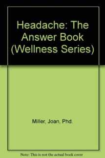 9780800784652-0800784650-Headache: The Answer Book (Wellness Series)