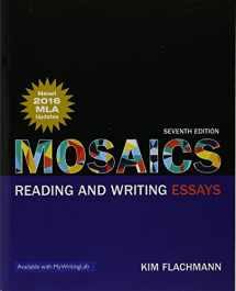 9780134678887-0134678885-Mosaics: Reading and Writing Essays, MLA Update Edition