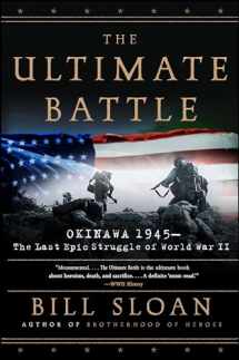 9780743292474-0743292472-The Ultimate Battle: Okinawa 1945--The Last Epic Struggle of World War II