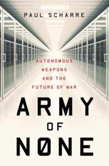 9780393608984-0393608980-Army of None: Autonomous Weapons and the Future of War