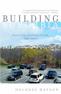 9780375727214-0375727213-Building Suburbia: Green Fields and Urban Growth, 1820-2000