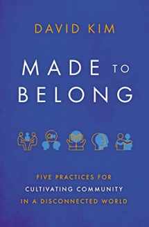 9781400234967-1400234964-Made to Belong: Five Practices for Cultivating Community in a Disconnected World