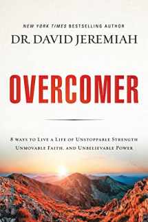 9780785220947-0785220941-Overcomer: 8 Ways to Live a Life of Unstoppable Strength, Unmovable Faith, and Unbelievable Power