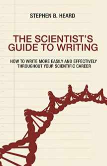 9780691170213-0691170215-The Scientist's Guide to Writing: How to Write More Easily and Effectively throughout Your Scientific Career
