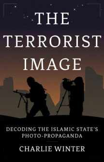 9780197659663-0197659667-The Terrorist Image: Decoding the Islamic State's Photo-Propaganda
