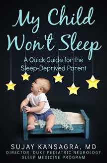 9781499340921-1499340923-My Child Won't Sleep: A Quick Guide for the Sleep-Deprived Parent