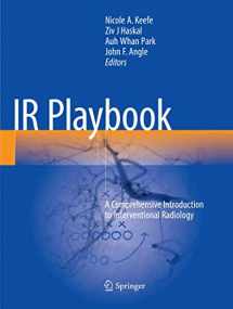 9783030100391-3030100391-IR Playbook: A Comprehensive Introduction to Interventional Radiology