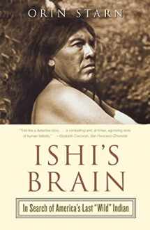 9780393326987-0393326985-Ishi's Brain: In Search of Americas Last "Wild" Indian